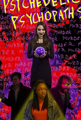 Постер фильма Psychedelic Psychopaths (2019)