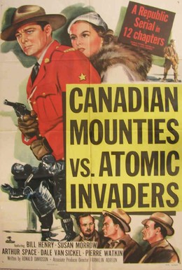 Постер фильма Канадская конная полиция против атомных захватчиков (1953)