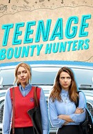 Teenage Bounty Hunters (2020)