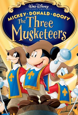Постер фильма Три мушкетера. Микки, Дональд, Гуфи (2004)