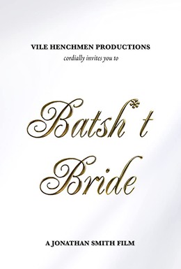 Постер фильма Batsh*t Bride (2019)