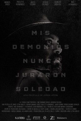 Постер фильма Mis demonios nunca juraron soledad (2017)