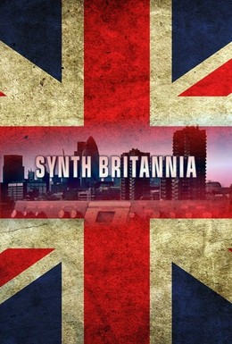 Постер фильма Синтезаторная Британия (2009)