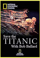 Спасти Титаник с Бобом Баллардом (2012)