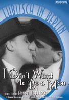 Не хочу быть мужчиной (1918)