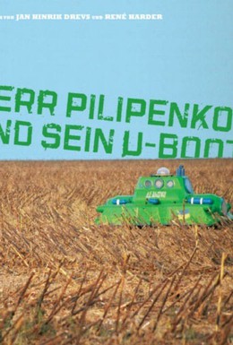Постер фильма Господин Пилипенко и его субмарина (2006)